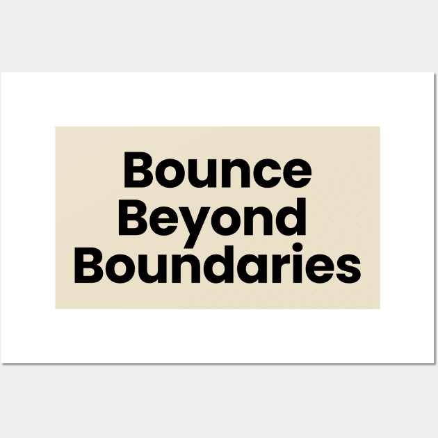 Bounce Beyond Boundaries Wall Art by Moniato